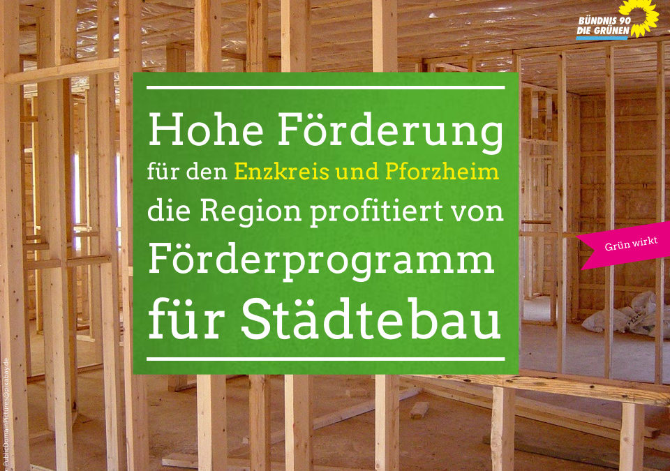 Hohe Förderung für den Enzkreis und Pforzheim – die Region profitiert von Förderprogramm für Städtebau